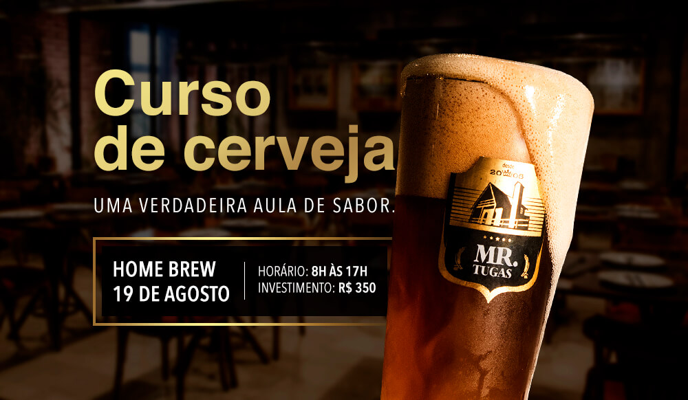Curso de Cerveja Artesanal Mr Tugas - Investimento: R$ 350.