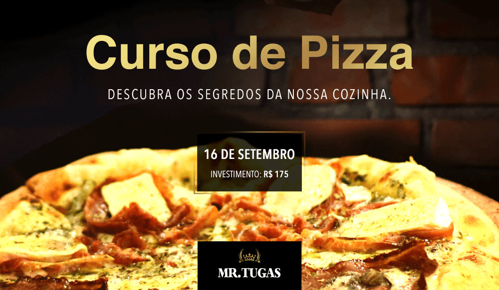 Curso de Pizza do Mr. Tugas - Dia 16/09 de 08 às 14 